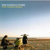 The Daisycutters - Awake Among The Sleepers