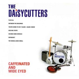 The Daisycutters - Caffeinated And Wide Eyed