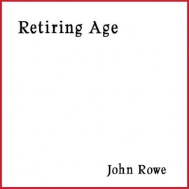 John Rowe - Retiring Age