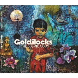 The Cosmic Array - Goldilocks Album Cover