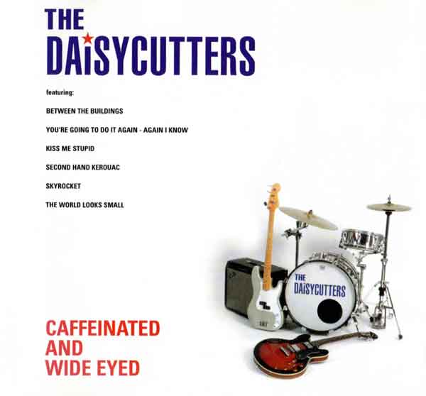 The Daisycutters 'Caffeinated And Wide-Eyed'