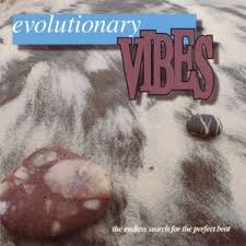 Evolutionary Vibes Vol. 1 'The Endless Search For The Perfect Beat'