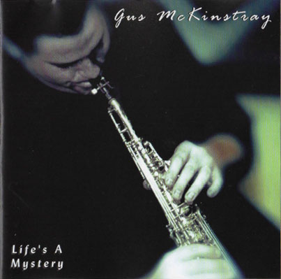 Gus McKinstray 'Life's A Mystery'